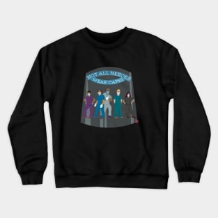 Not All Heroes Wear Capes (Covid PPE) Crewneck Sweatshirt